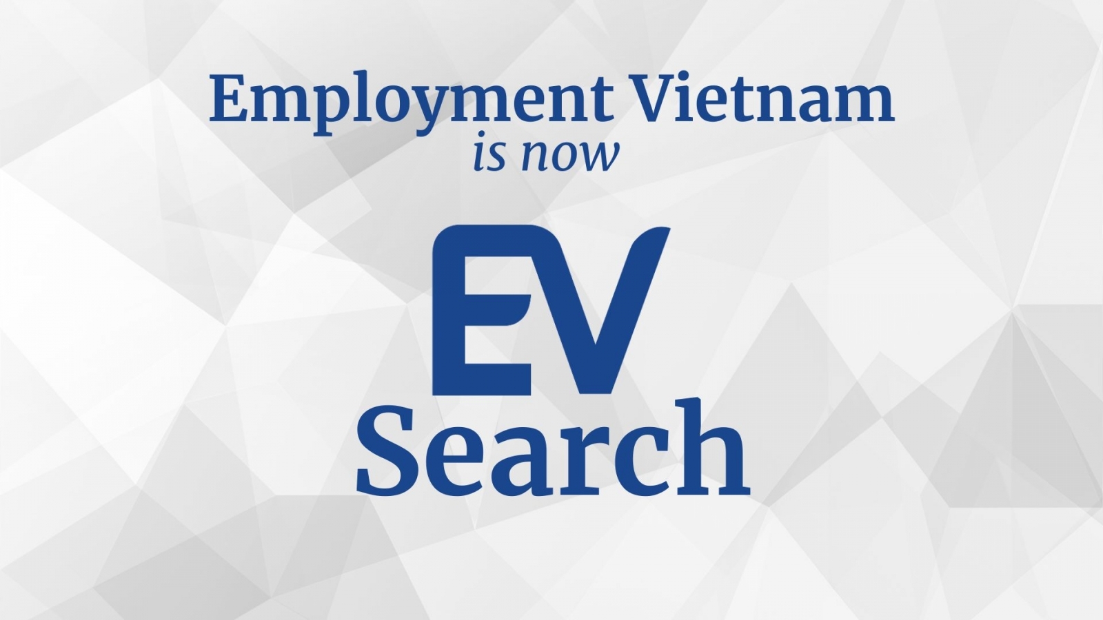 Employment Vietnam is now EV Search!